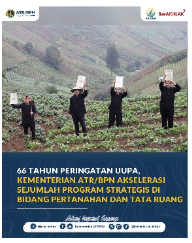 Memperingati 66 Tahun UUPA, Kementerian ATR/BPN Akselerasi Berbagai Program Strategis Pertanahan dan Tata Ruang