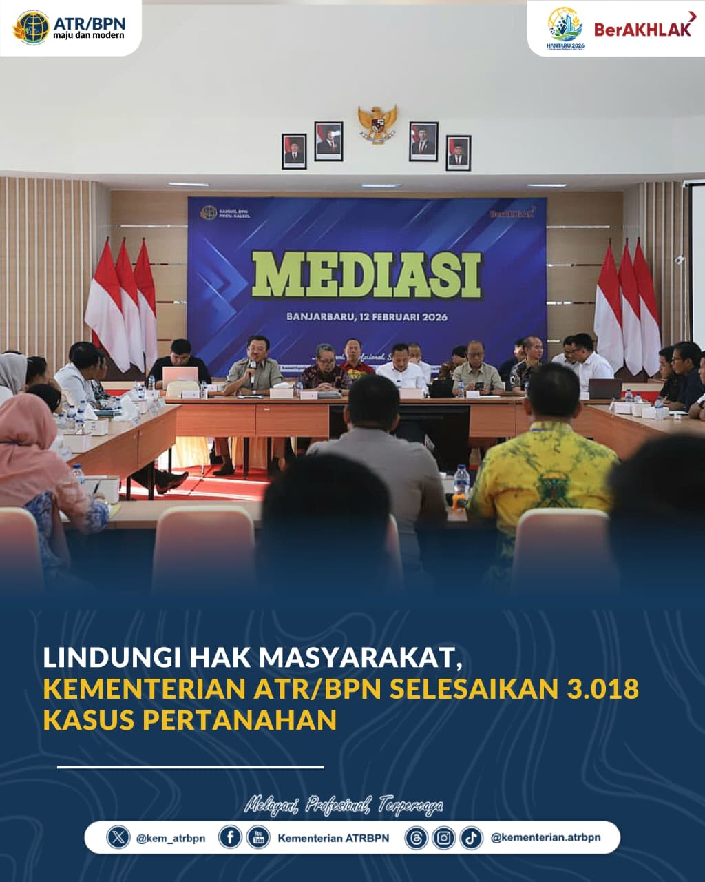 Lindungi Hak dan Kepastian Hukum Masyarakat: Kementerian ATR/BPN Selesaikan 3.018 Kasus Pertanahan dalam Dua Tahun